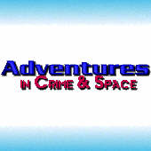 Adventures in Crime and Space