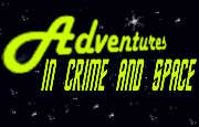 Adventures in Crime and Space